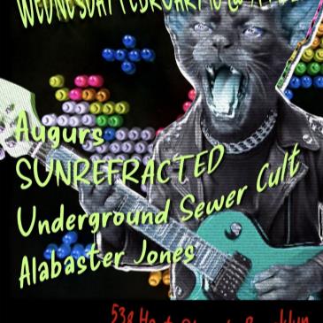 Augurs/SUNREFRACTED/Underground Sewer Cult/Alabaster Jones